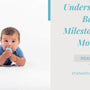Understanding Baby Milestones at 3 Months: A Comprehensive Guide