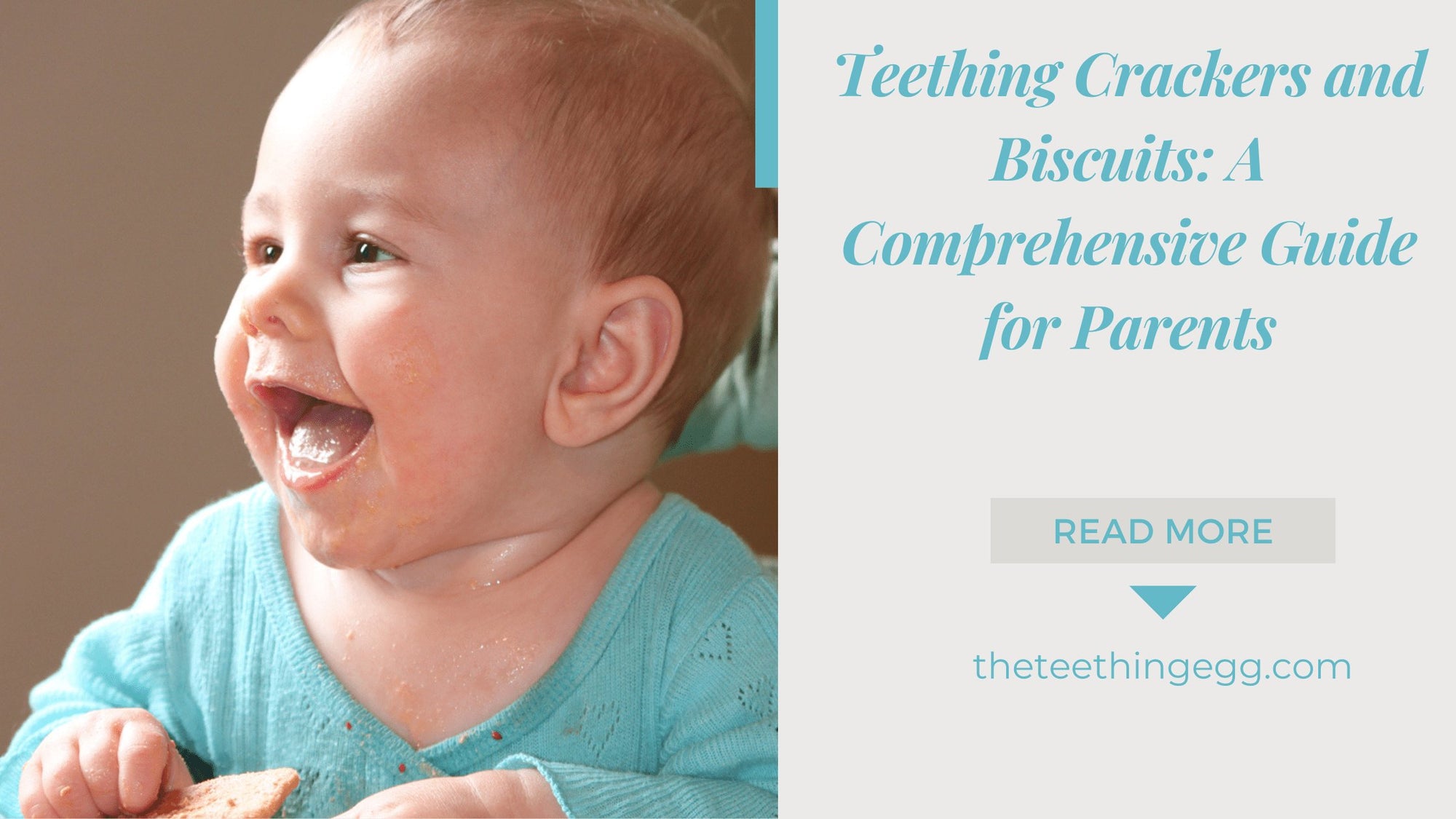 Teething Crackers and Biscuits: A Comprehensive Guide for Parents