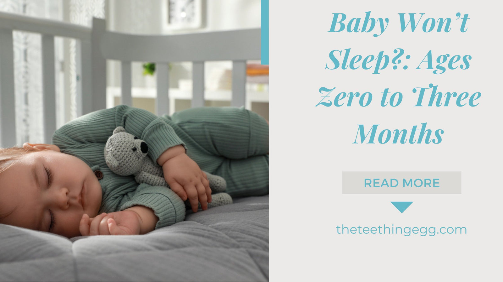 Baby Won’t Sleep? Ages Zero to Three Months The Teething Egg
